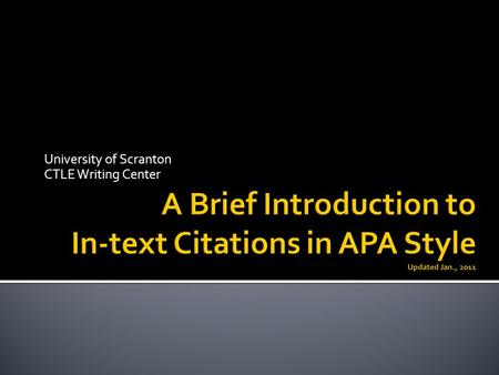 University of Scranton CTLE Writing Center.  In-text citation is also known as parenthetical documentation.  It is a way to cite external sources at.