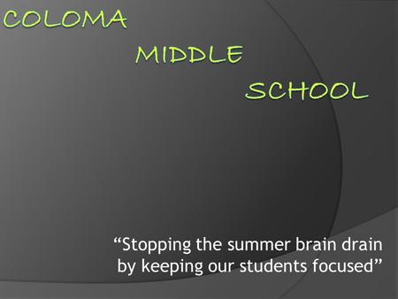 “Stopping the summer brain drain by keeping our students focused”