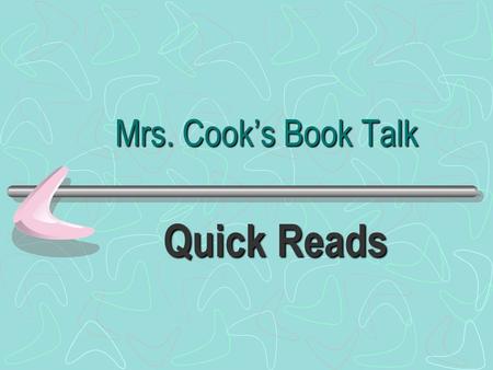 Mrs. Cook’s Book Talk Quick Reads. Don’t you dare read this, Mrs. Dunphrey by Margaret Peterson In the journal she is keeping for English class, sixteen-year-old.