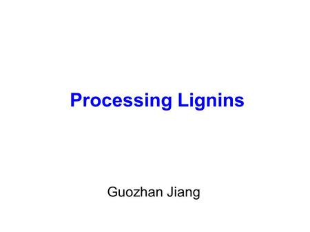 Processing Lignins Guozhan Jiang. Objectives To find a method to convert Etek and Asian lignins into bio-oils. To characterise the products using PyGC/MS.