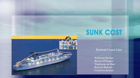 Festival Cruise Line Anthony Jordan Richard Hooper Stephanie de Roo Brenda Wolcott Cameran Jordan.