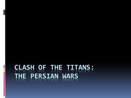 Previously…  500 BC: A rebellion against Darius in Ionia is supported by the Greek city-state of Athens  492 BC: Darius launches an invasion of Greece.