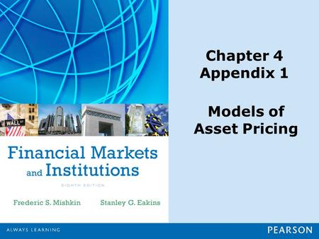 Chapter 4 Appendix 1 Models of Asset Pricing. Copyright ©2015 Pearson Education, Inc. All rights reserved.4-1 Benefits of Diversification Diversification.