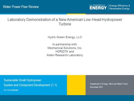 1 | Program Name or Ancillary Texteere.energy.gov Water Power Peer Review Sustainable Small Hydropower System and Component Development (1.1) Department.