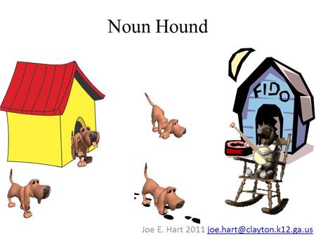 Noun Hound Joe E. Hart 2011