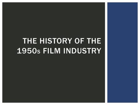 THE HISTORY OF THE 1950 S FILM INDUSTRY. Big Blockbuster films were released in the 1950s such as:  Singin’ In The Rain (1952)  Scrooge (1951)  Peter.