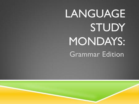 LANGUAGE STUDY MONDAYS: Grammar Edition. PARTS OF SPEECH:  What are “parts of speech”?  We categorize English words into 8 basic types or classes called.