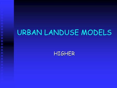 URBAN LANDUSE MODELS HIGHER.