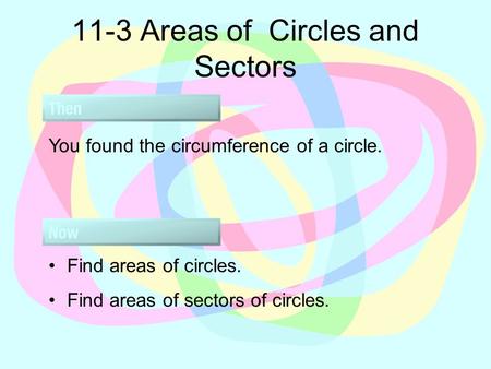 11-3 Areas of Circles and Sectors