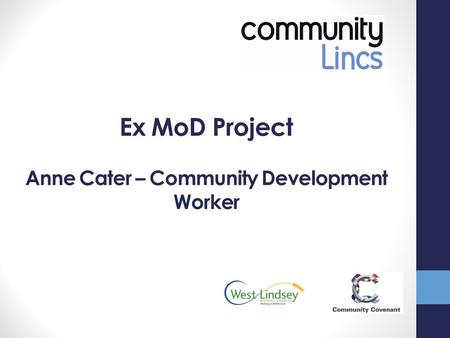 Ex MoD Project Anne Cater – Community Development Worker.