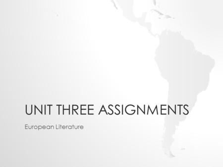 UNIT THREE ASSIGNMENTS European Literature. Formal Summary Planning Page - the 8 summary sentences 1.____________________________________________ 2.____________________________________________.