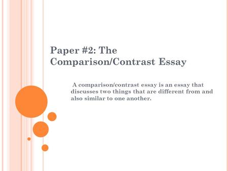 Paper #2: The Comparison/Contrast Essay