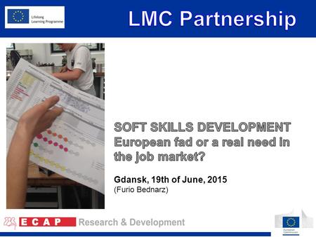 2 What are we speaking about? A controversial issue EU and soft skills Paradoxes and challenges Does it possible to build up the soft skills for the 21st.