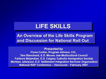 LIFE SKILLS An Overview of the Life Skills Program and Discussion for National Roll Out An Overview of the Life Skills Program and Discussion for National.