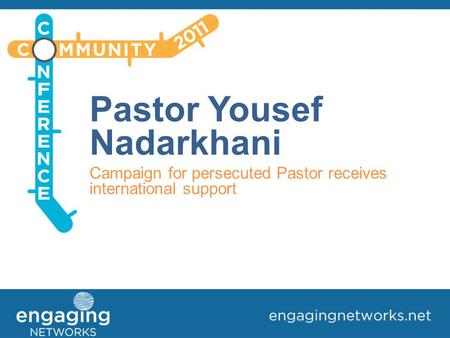 Pastor Yousef Nadarkhani Campaign for persecuted Pastor receives international support.