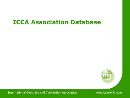 International Congress and Convention Associationwww.iccaworld.com ICCA Association Database.