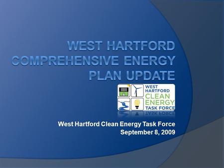 West Hartford Clean Energy Task Force September 8, 2009.