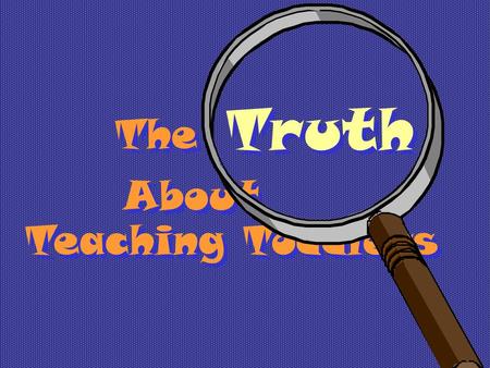 About Teaching Toddlers The Truth. About Teaching Toddlers The Truth.