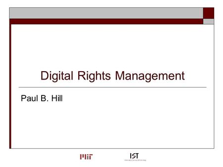 Digital Rights Management Paul B. Hill. Why is this on the radar?  Society of Automotive Engineers (SAE) Recent contract dictating the use of specific.