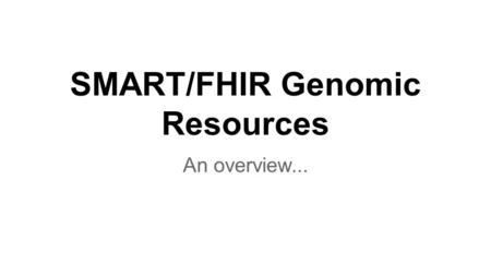 SMART/FHIR Genomic Resources