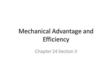 Mechanical Advantage and Efficiency