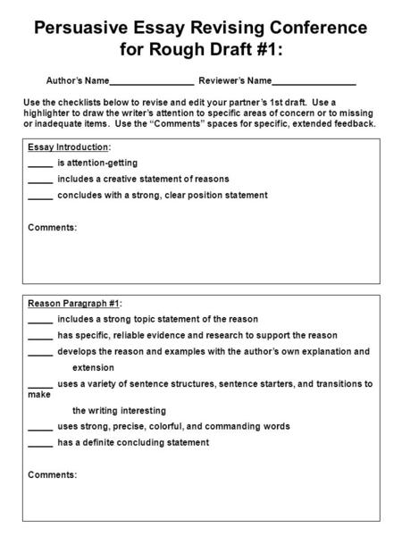 Persuasive Essay Revising Conference for Rough Draft #1: Author’s Name_________________ Reviewer’s Name_________________ Use the checklists below to revise.