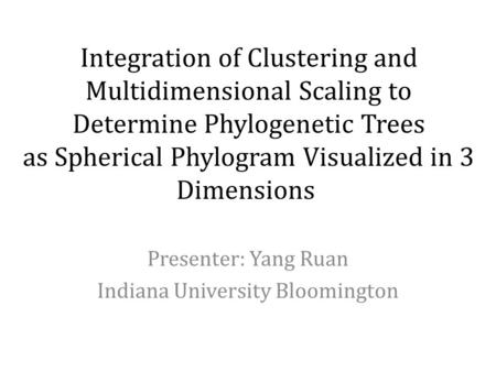 Presenter: Yang Ruan Indiana University Bloomington