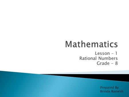 Lesson – 1 Rational Numbers Grade - 8