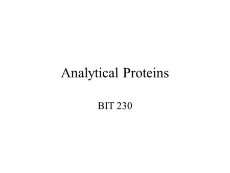 Analytical Proteins BIT 230. Clinical Chemistry Detection, Monitoring and Quantification of marker substances in biological samples –blood –urine –saliva.