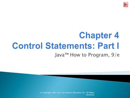 Java™ How to Program, 9/e © Copyright 1992-2012 by Pearson Education, Inc. All Rights Reserved.