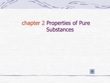 chapter 2 Properties of Pure Substances