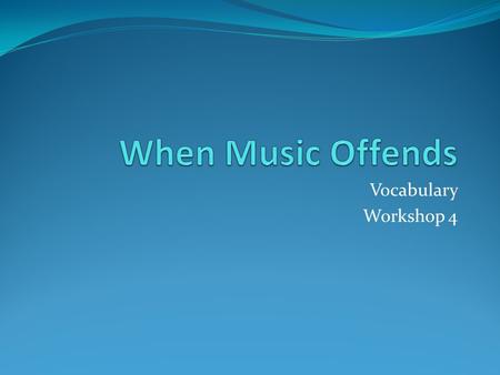 Vocabulary Workshop 4. 1. Agitate Ag-i-tate (Verb) – an action word Meaning – to agitate is to bother or upset someone Examples 1. Loud music really agitates.