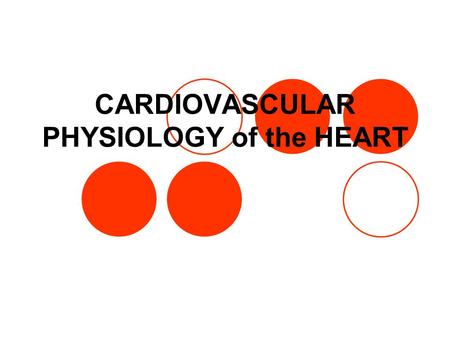 CARDIOVASCULAR PHYSIOLOGY of the HEART. HEART THE HEART IS PART OF THE CARDIOVASCULAR SYSTEM. THE FUNCTION OF THE HEART IS TO PUMP BLOOD.