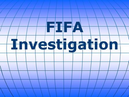 FIFA Investigation. Acting on an indictment by the U.S. Justice Department, Swiss police arrested several top FIFA (Fédération Internationale de Football.