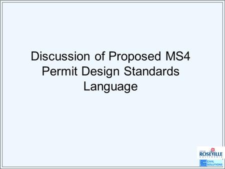 Discussion of Proposed MS4 Permit Design Standards Language.