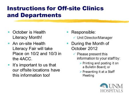 Instructions for Off-site Clinics and Departments  October is Health Literacy Month!  An on-site Health Literacy Fair will take Place on 10/2 and 10/3.