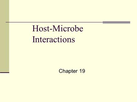 Host-Microbe Interactions Chapter 19. Drill 1. Explain how the skin provides a physical barrier. 2. Compare and contract the three types of symbiosis.