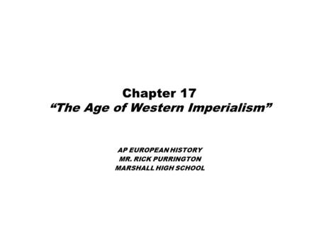 Chapter 17 “The Age of Western Imperialism”