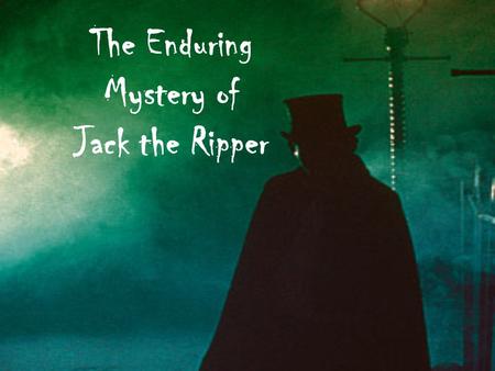 The Enduring Mystery of Jack the Ripper. Background In the mid-19th century, England experienced an influx of Irish immigrants, who swelled the populations.