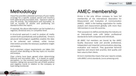 Methodology ImpacTrac provides a detailed summary of your media coverage for a specific analysis period and monitors both editorial and journalistic bias.