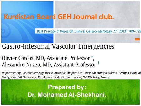 Prepared by: Dr. Mohamed Al-Shekhani. Kurdistan Board GEH Journal club.