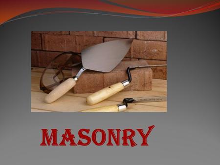 MASONRY.