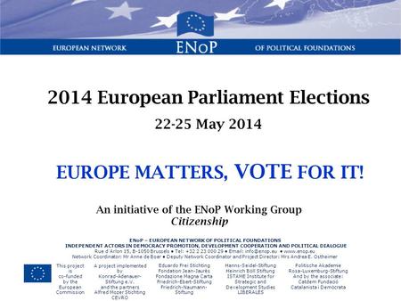 ENoP – EUROPEAN NETWORK OF POLITICAL FOUNDATIONS INDEPENDENT ACTORS IN DEMOCRACY PROMOTION, DEVELOPMENT COOPERATION AND POLITICAL DIALOGUE Rue d´Arlon.