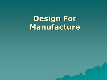 Design For Manufacture. Paper Aeroplane Excersize  Exercise Objective: This is designed to give a structured learning experience in team-based design.