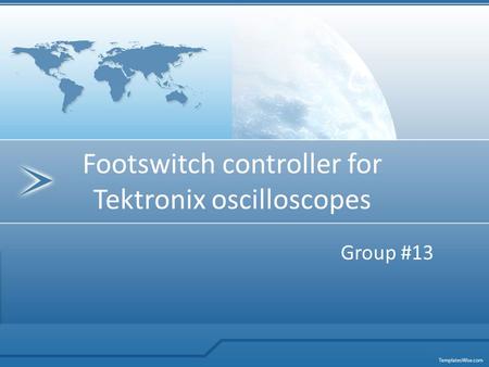 Footswitch controller for Tektronix oscilloscopes Group #13.