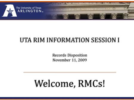 To review information useful in deciding what to do with records that are no longer active. UTA RIMUTA RIM.