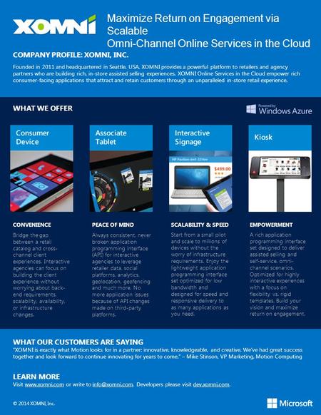 Maximize Return on Engagement via Scalable Omni-Channel Online Services in the Cloud COMPANY PROFILE: XOMNI, INC. Founded in 2011 and headquartered in.