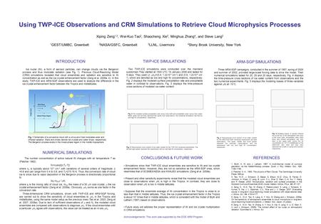 Using TWP-ICE Observations and CRM Simulations to Retrieve Cloud Microphysics Processes Xiping Zeng 1,2, Wei-Kuo Tao 2, Shaocheng Xie 3, Minghua Zhang.