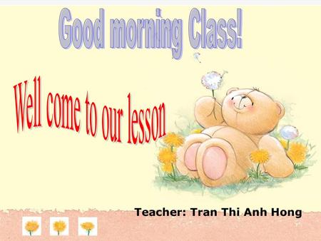 Teacher: Tran Thi Anh Hong. Unit:3. At home Lesson:1. Getting started-Listen and read What do you often do at home? washing dishes cookin g feeding the.