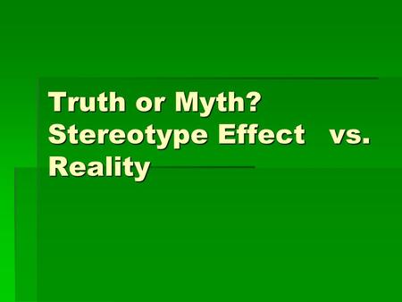 Truth or Myth? Stereotype Effectvs. Reality. Performance Results The race gap in standardized test scores is prominent in the SAT   Verbal SAT Score.